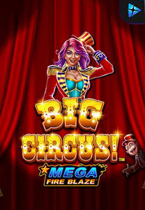 Mega Fire Blaze : Big Circus!