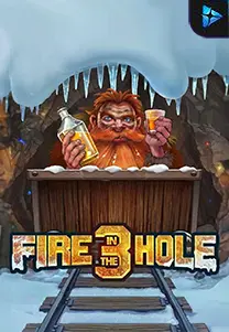 Fire In The Hole 3