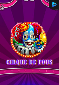 Cirque De Fous