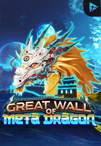 Great Wall Of Meta Dragon