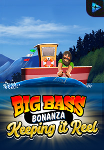 Big Bass Bonanza - Keeping It Reel