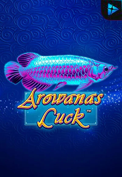 Arowanas Luck