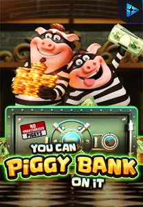 You Can Piggy Bank On It