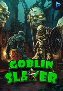Goblin Slayer